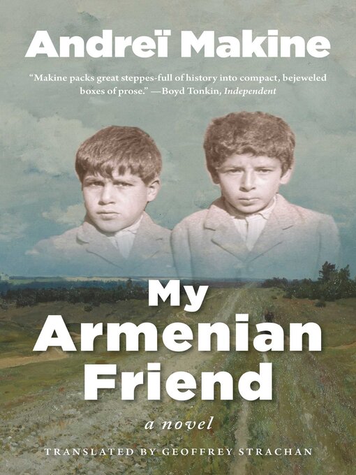 Title details for My Armenian Friend by Andreï Makine - Available